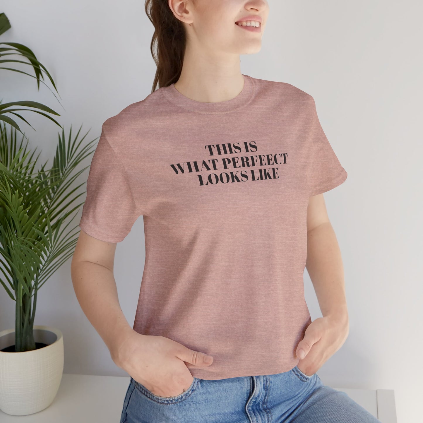 Unisex Jersey Tee, 'This is What Perfect Looks Like' Quote Shirt, Casual Outfit, Gift for Friends, Everyday Wear, Motivational Tee