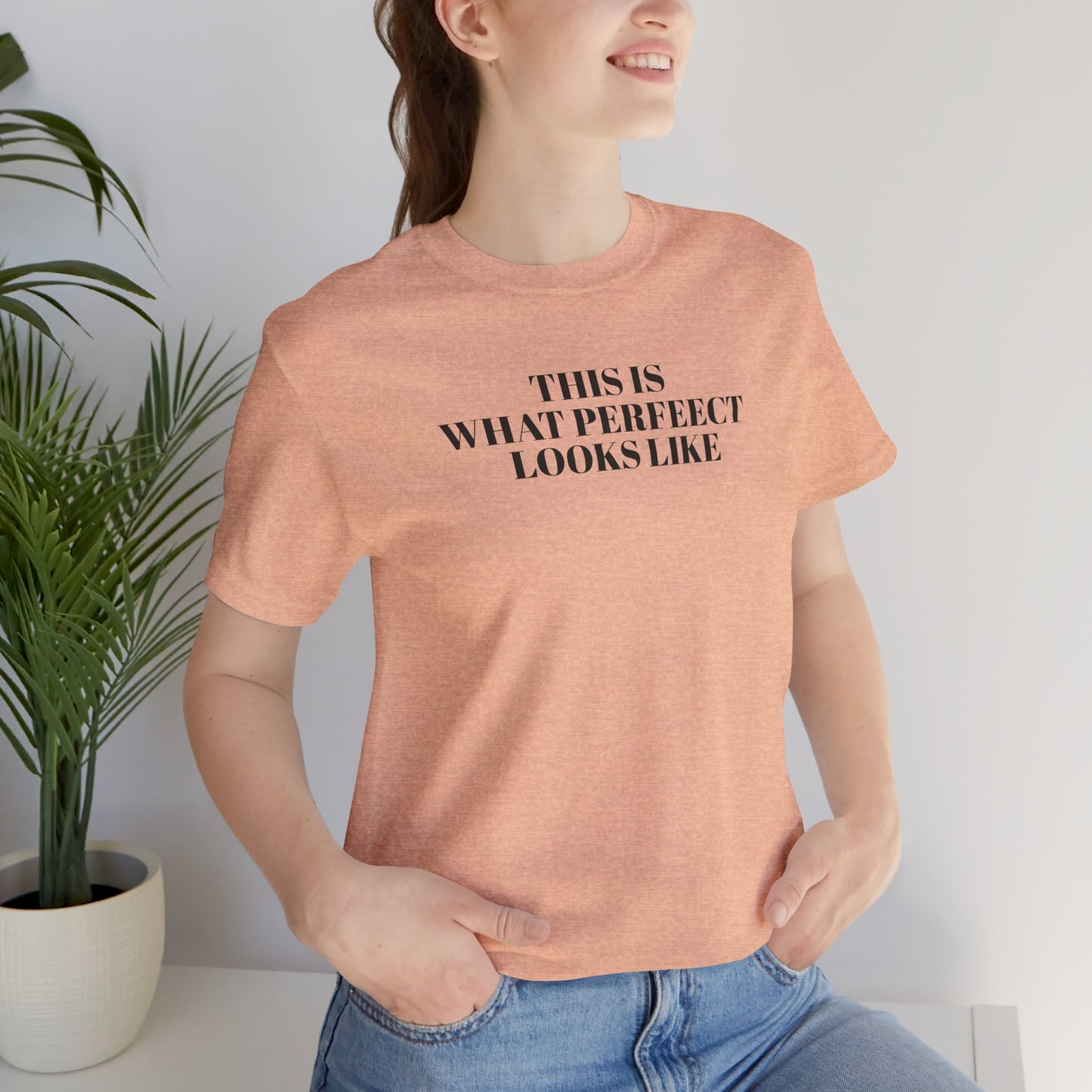 Unisex Jersey Tee, 'This is What Perfect Looks Like' Quote Shirt, Casual Outfit, Gift for Friends, Everyday Wear, Motivational Tee