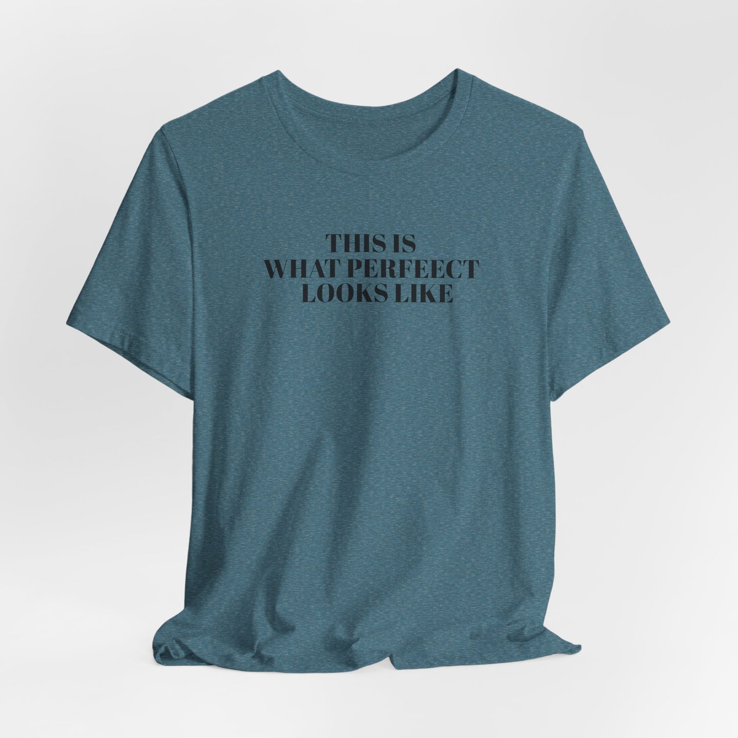 Unisex Jersey Tee, 'This is What Perfect Looks Like' Quote Shirt, Casual Outfit, Gift for Friends, Everyday Wear, Motivational Tee