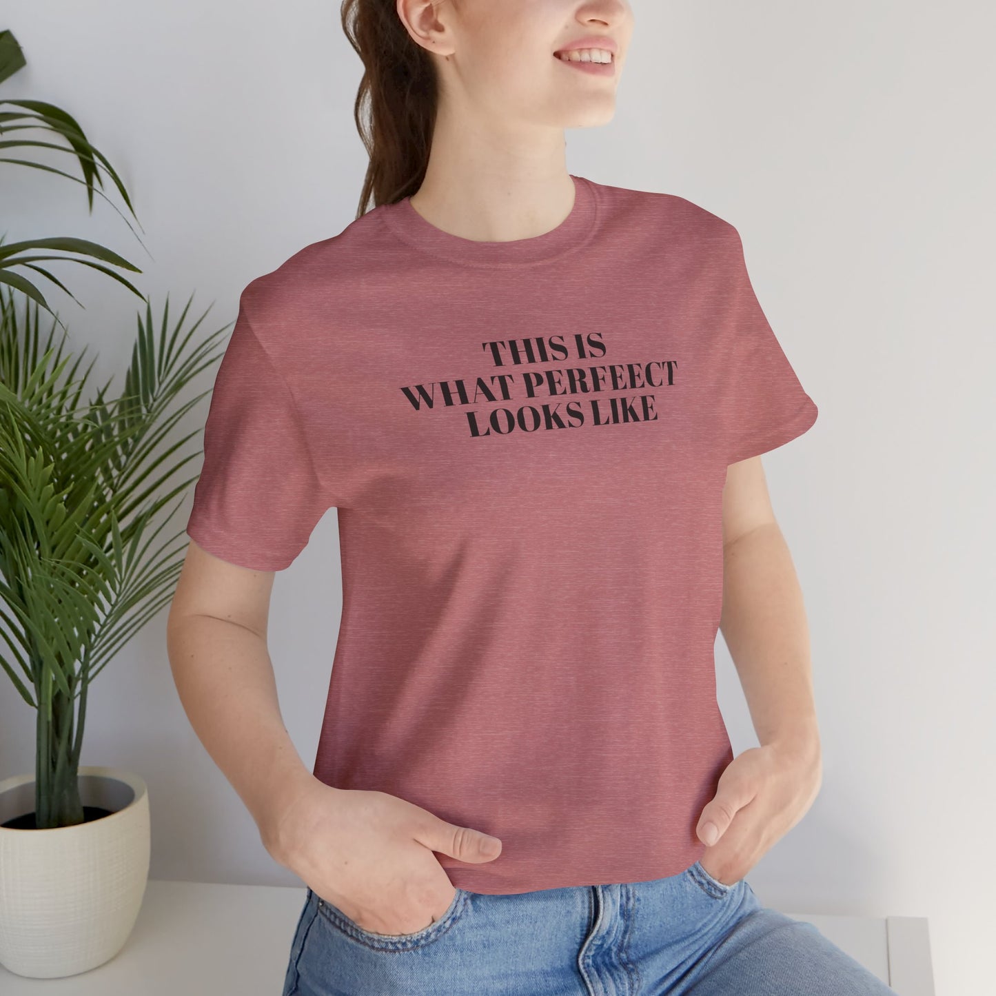 Unisex Jersey Tee, 'This is What Perfect Looks Like' Quote Shirt, Casual Outfit, Gift for Friends, Everyday Wear, Motivational Tee