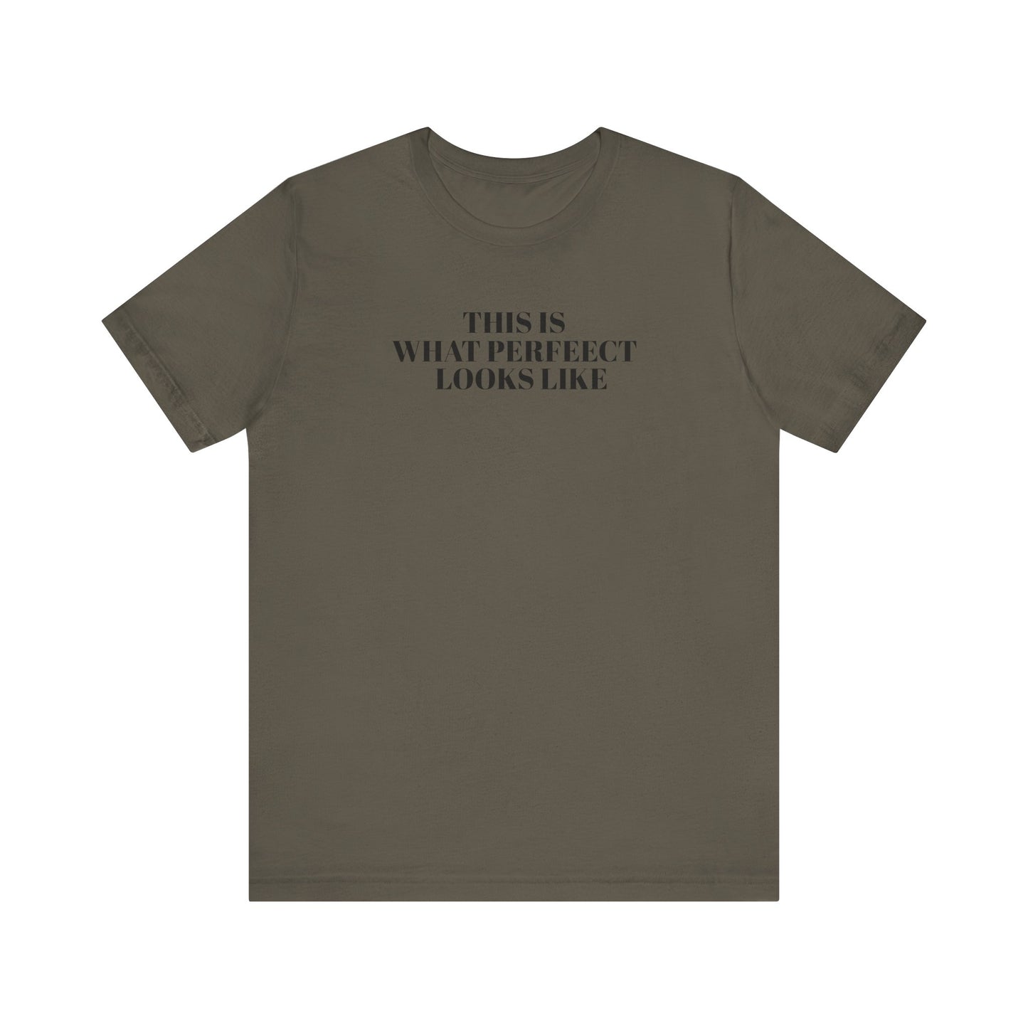 Unisex Jersey Tee, 'This is What Perfect Looks Like' Quote Shirt, Casual Outfit, Gift for Friends, Everyday Wear, Motivational Tee