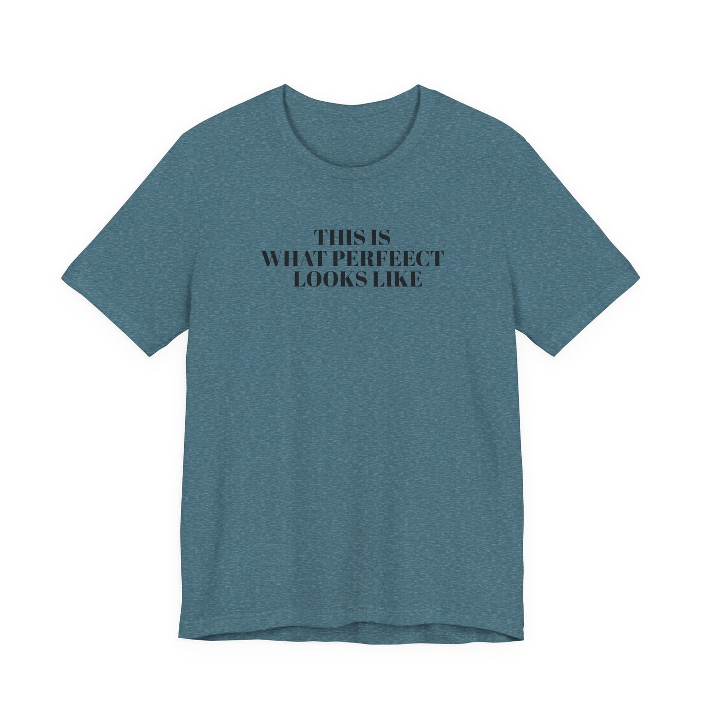 Unisex Jersey Tee, 'This is What Perfect Looks Like' Quote Shirt, Casual Outfit, Gift for Friends, Everyday Wear, Motivational Tee
