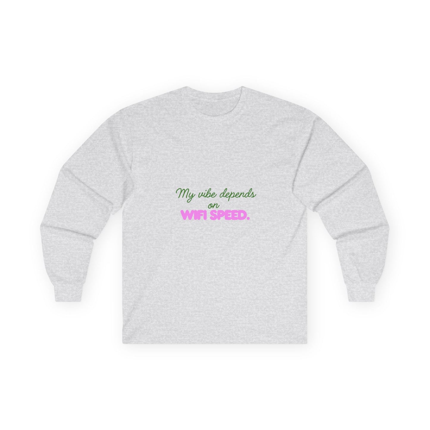 My Vibe Depends on WiFi Speed Long Sleeve Tee, Funny Tech Shirt, Gift for Gamers, Internet Lover's Apparel, Comfortable Casual Wear