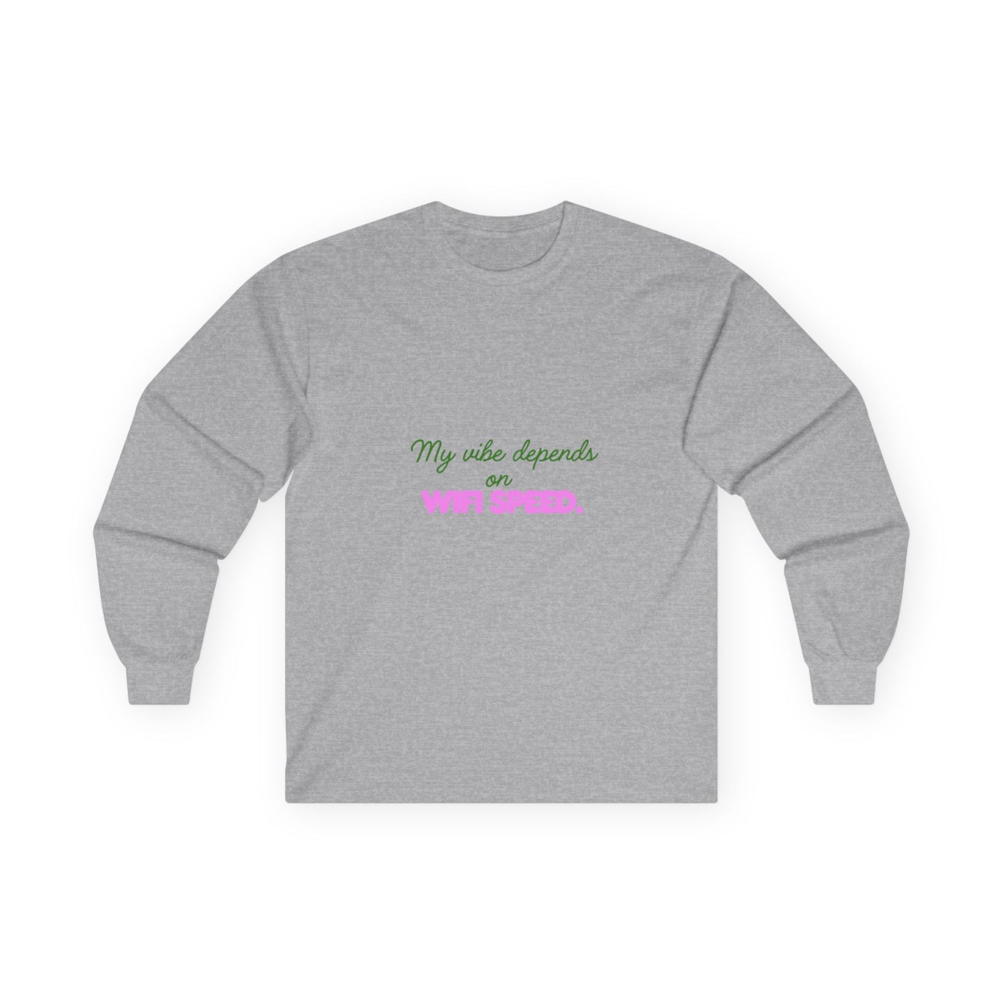 My Vibe Depends on WiFi Speed Long Sleeve Tee, Funny Tech Shirt, Gift for Gamers, Internet Lover's Apparel, Comfortable Casual Wear