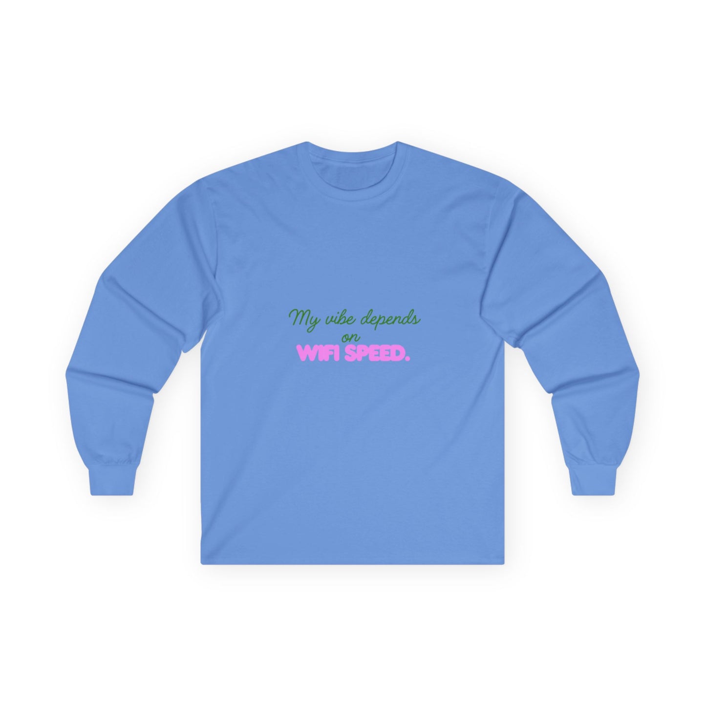 My Vibe Depends on WiFi Speed Long Sleeve Tee, Funny Tech Shirt, Gift for Gamers, Internet Lover's Apparel, Comfortable Casual Wear
