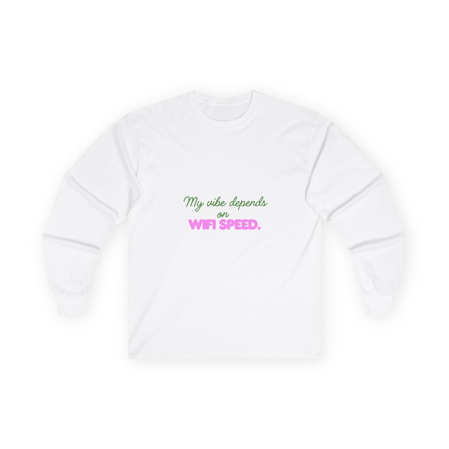 My Vibe Depends on WiFi Speed Long Sleeve Tee, Funny Tech Shirt, Gift for Gamers, Internet Lover's Apparel, Comfortable Casual Wear