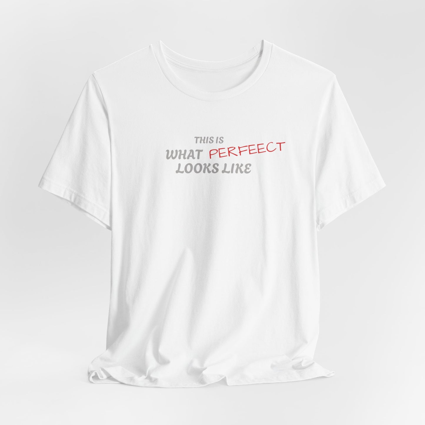 Unisex Jersey Tee, 'This is What Perfect Looks Like' Quote Shirt, Casual Outfit, Gift for Friends, Everyday Wear, Motivational Tee