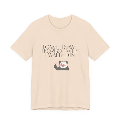 Funny Panda Quote Tee - I Came I Saw I Forgot, Unisex T-Shirt, Gift for Him/Her, Humor Shirt, Cute Animal Tee