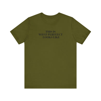 Unisex Jersey Tee, 'This is What Perfect Looks Like' Quote Shirt, Casual Outfit, Gift for Friends, Everyday Wear, Motivational Tee