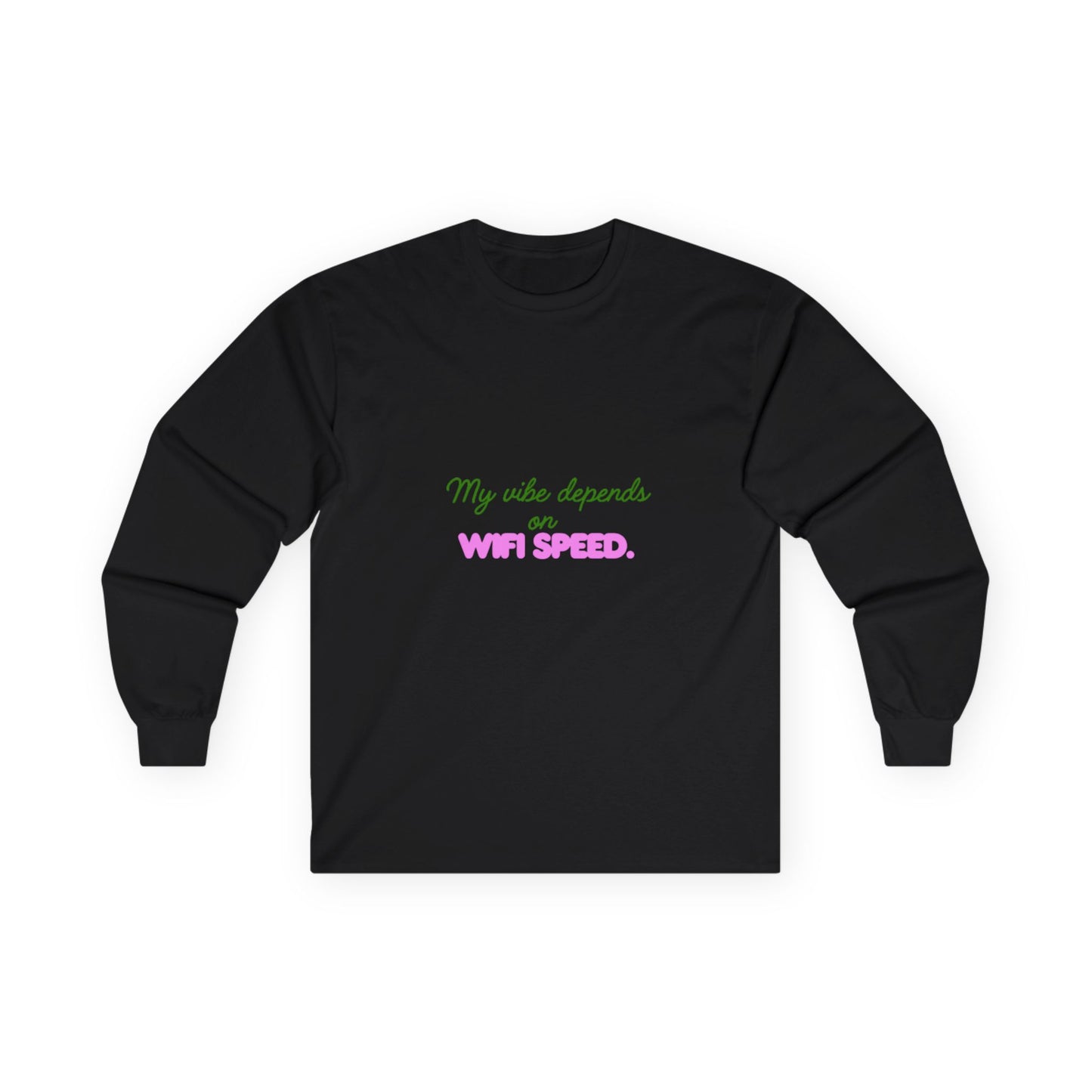 My Vibe Depends on WiFi Speed Long Sleeve Tee, Funny Tech Shirt, Gift for Gamers, Internet Lover's Apparel, Comfortable Casual Wear
