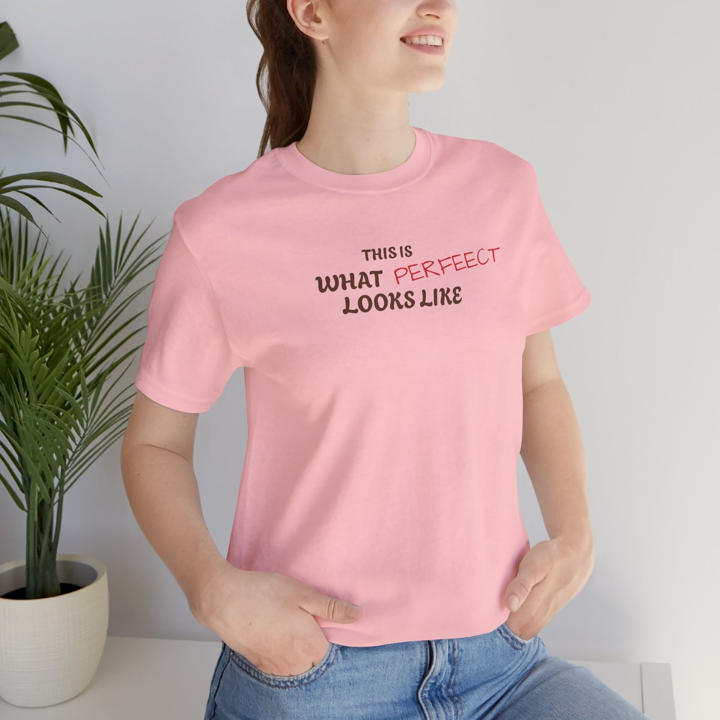 Unisex Jersey Tee, 'This is What Perfect Looks Like' Quote Shirt, Casual Outfit, Gift for Friends, Everyday Wear, Motivational Tee