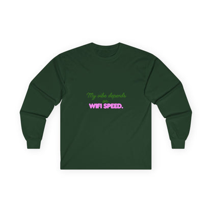 My Vibe Depends on WiFi Speed Long Sleeve Tee, Funny Tech Shirt, Gift for Gamers, Internet Lover's Apparel, Comfortable Casual Wear