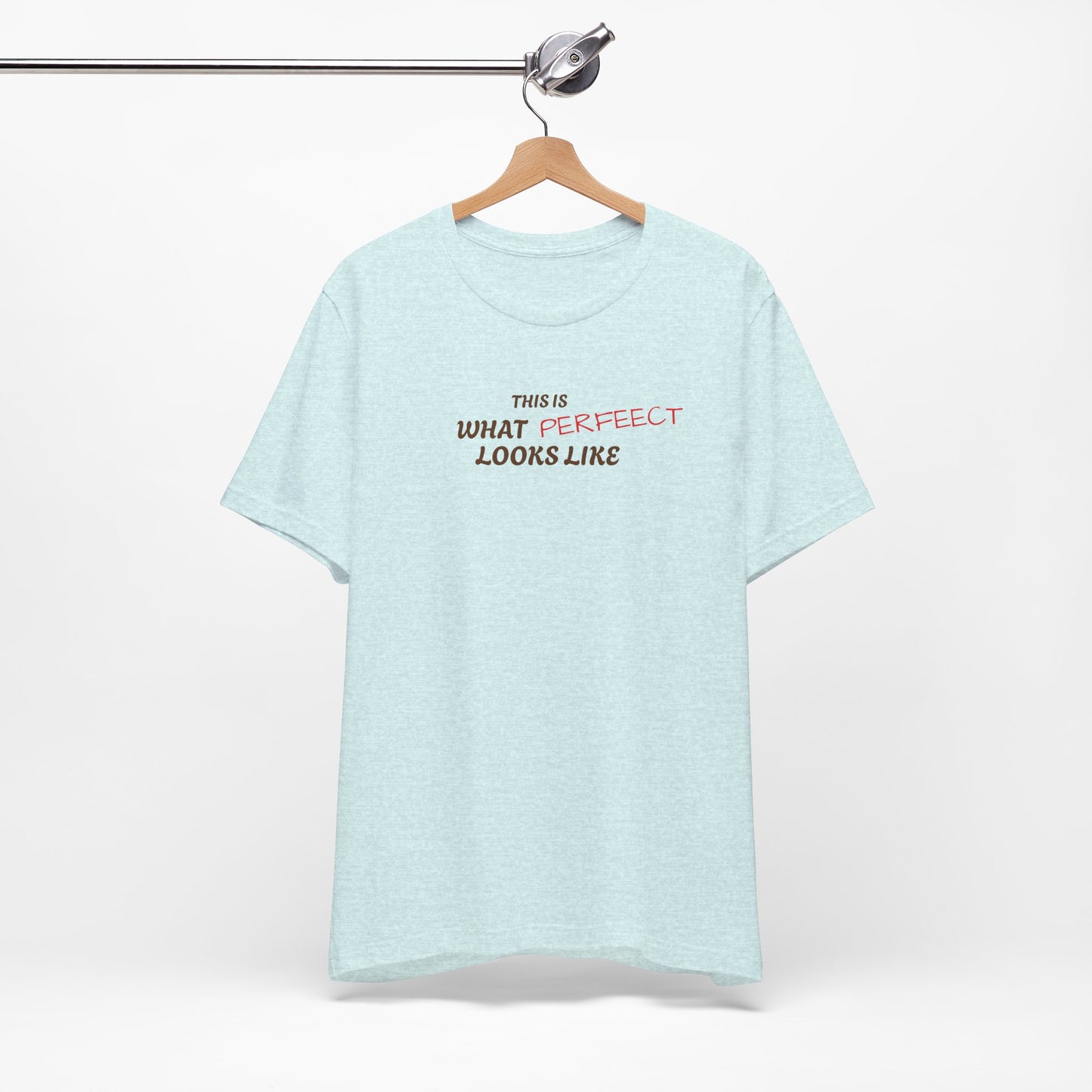 Unisex Jersey Tee, 'This is What Perfect Looks Like' Quote Shirt, Casual Outfit, Gift for Friends, Everyday Wear, Motivational Tee