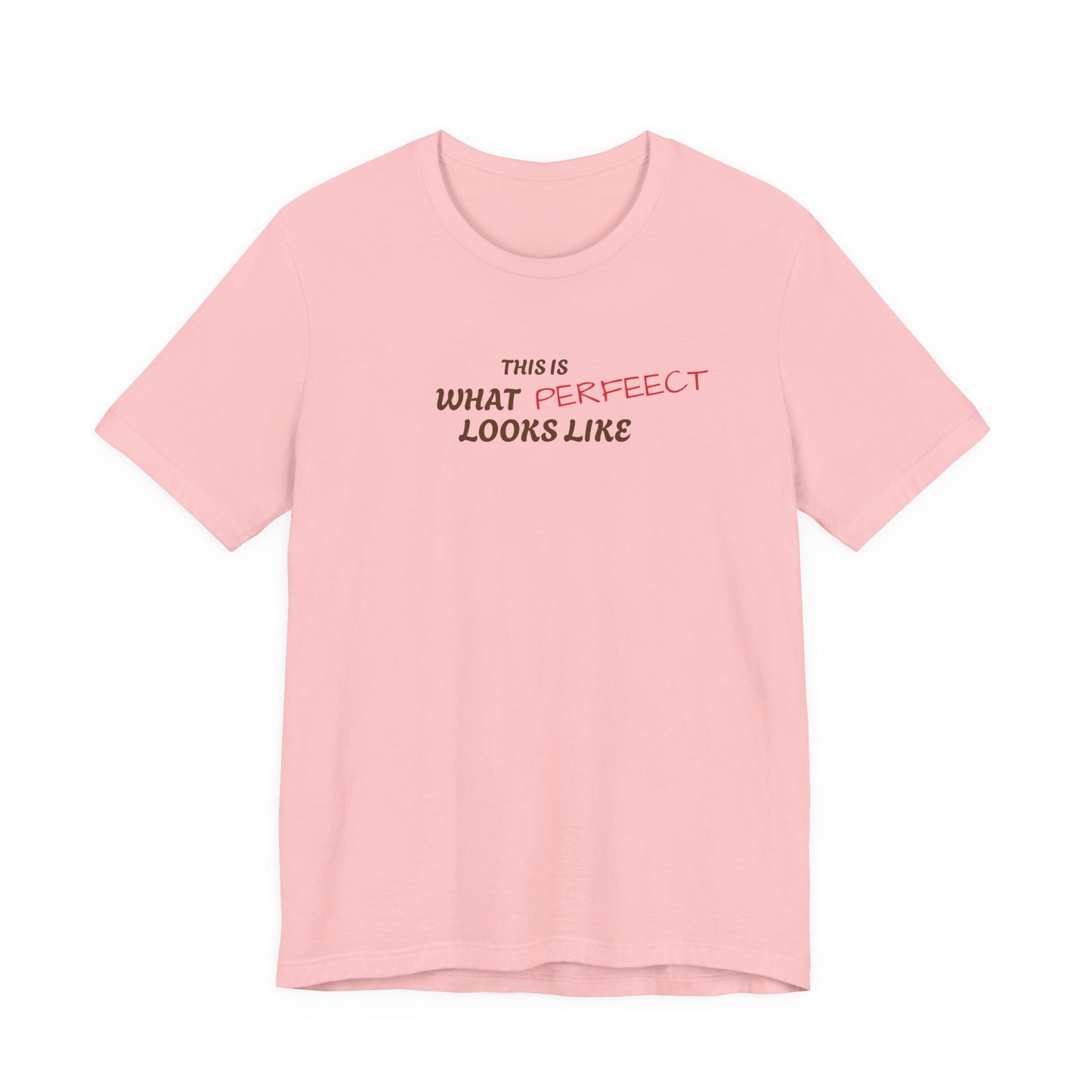 Unisex Jersey Tee, 'This is What Perfect Looks Like' Quote Shirt, Casual Outfit, Gift for Friends, Everyday Wear, Motivational Tee