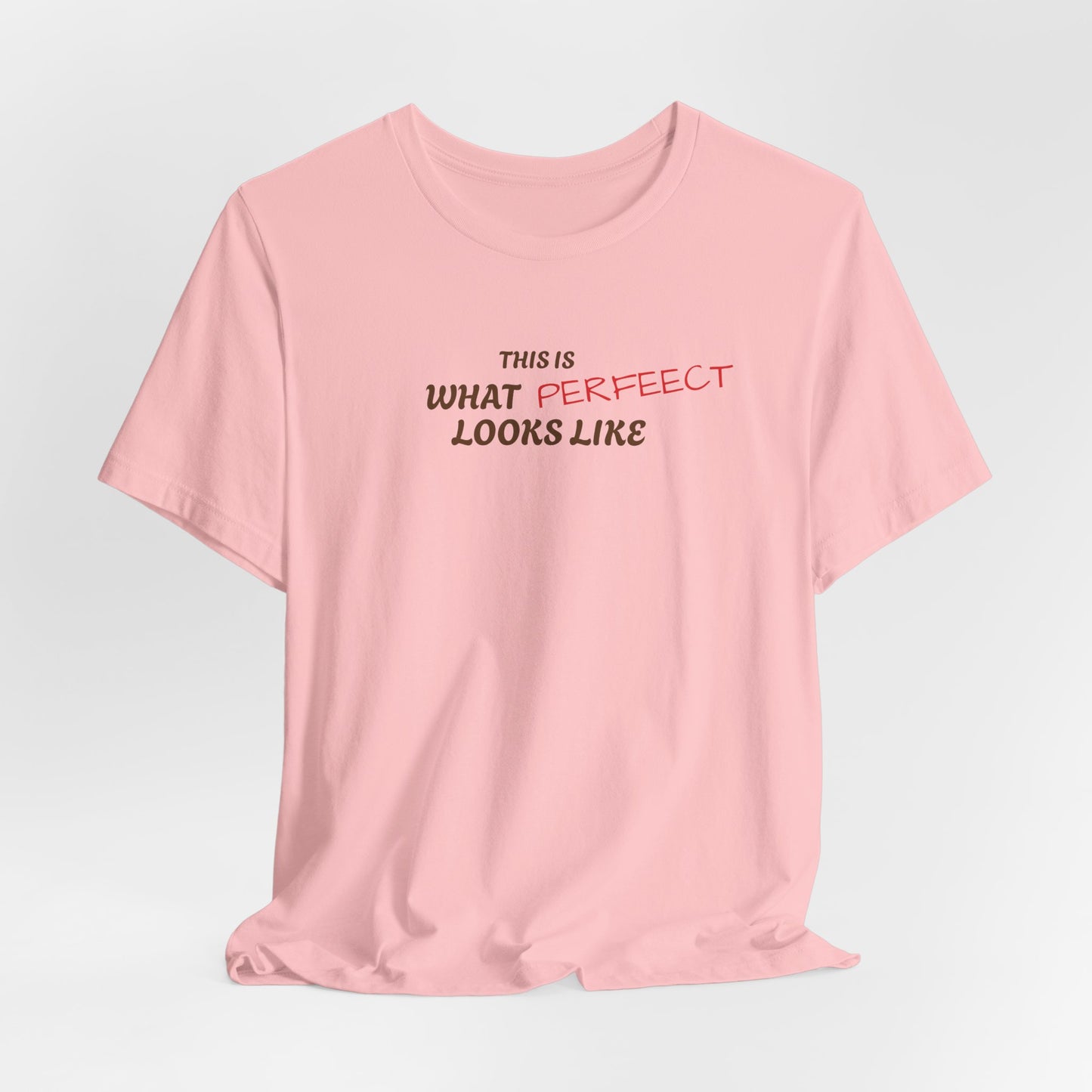 Unisex Jersey Tee, 'This is What Perfect Looks Like' Quote Shirt, Casual Outfit, Gift for Friends, Everyday Wear, Motivational Tee