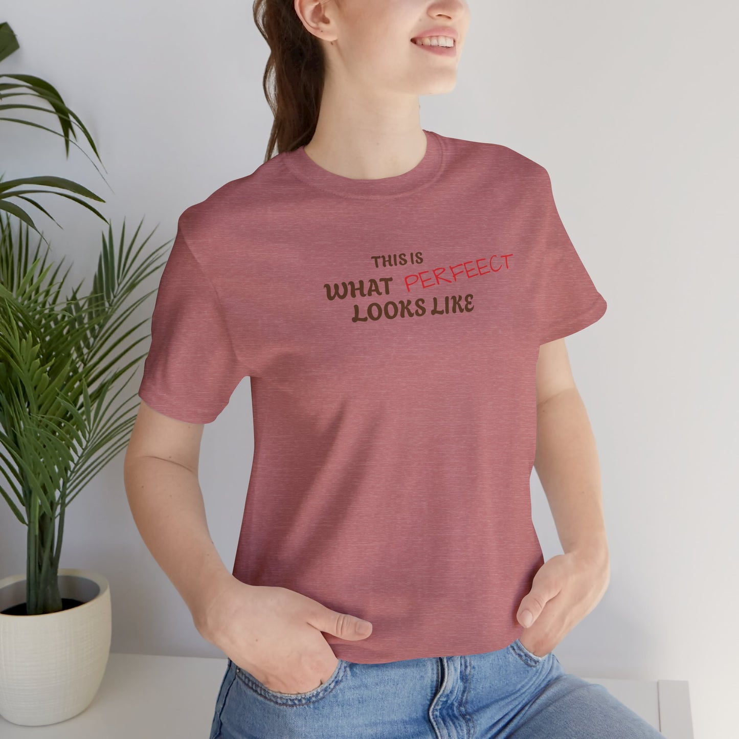 Unisex Jersey Tee, 'This is What Perfect Looks Like' Quote Shirt, Casual Outfit, Gift for Friends, Everyday Wear, Motivational Tee